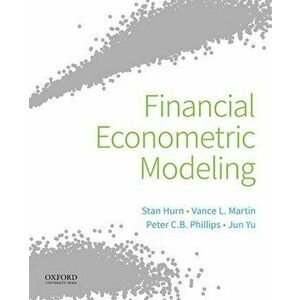 Financial Econometric Modeling, Paperback - Stan Hurn imagine