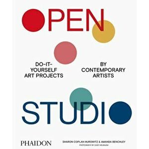 Open Studio. Do-It-Yourself Art Projects by Contemporary Artists, Hardback - Amanda Benchley imagine
