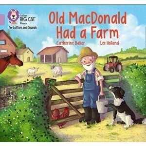 Old MacDonald had a Farm. Band 00/Lilac, Paperback - Catherine Baker imagine