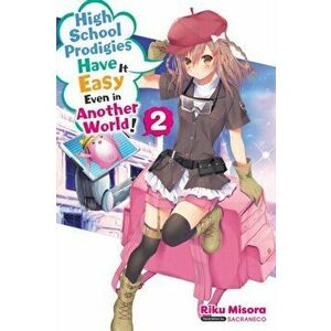 High School Prodigies Have It Easy Even in Another World!, Vol. 2 (light novel), Paperback - Riku Misora imagine