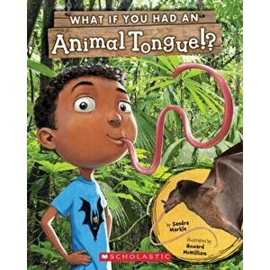 What If You Had an Animal Tongue!? , Paperback - Sandra Markle imagine