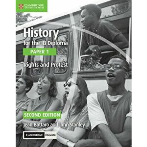 History for the Ib Diploma Paper 1 Rights and Protest with Cambridge Elevate Edition, Paperback - Jean Bottaro imagine