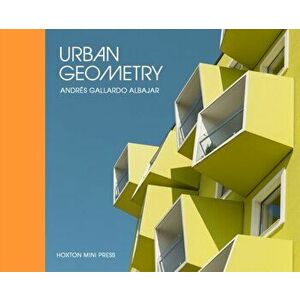 Urban Geometry, Paperback - Andres Gallardo Albajar imagine