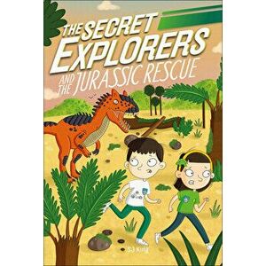 The Secret Explorers and the Jurassic Rescue, Paperback - *** imagine