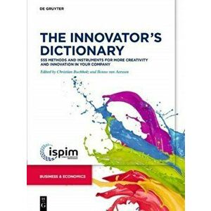 Innovator's Dictionary. 555 Methods and Instruments for More Creativity and Innovation in Your Company, Hardback - *** imagine