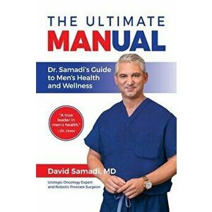The Ultimate MANual: Dr. Samadi's Guide to Men's Health and Wellness, Hardcover - David Samadi imagine