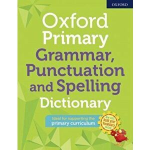 Oxford Primary Grammar Punctuation and Spelling Dictionary, Paperback - *** imagine