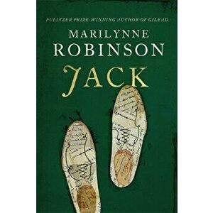 Jack. The New York Times Bestseller, Hardback - Marilynne Robinson imagine