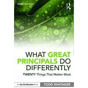 What Great Principals Do Differently: Twenty Things That Matter Most, Paperback - Todd Whitaker imagine