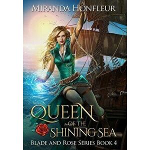 Queen of the Shining Sea, Hardcover - Miranda Honfleur imagine