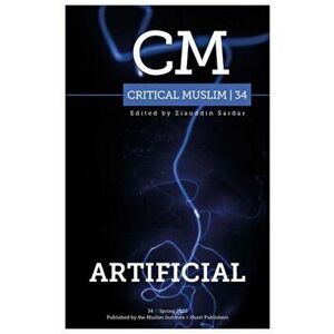 Critical Muslim 34: Artificial, Paperback - *** imagine