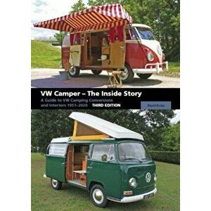 V W Camper - The Inside Story. A Guide to VW Camping Conversions and Interiors 1951-2012 Third Edition, Paperback - David Eccles imagine