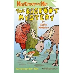 Mortimer and Me: The Bigfoot Mystery, Paperback - Tom Tate imagine