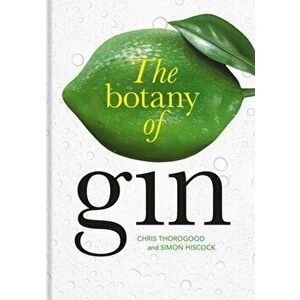 Botany of Gin, The, Hardback - Simon Hiscock imagine