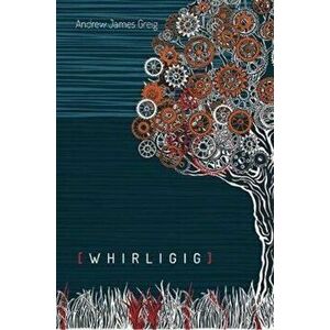 Whirligig, Paperback - Andrew J Greig imagine