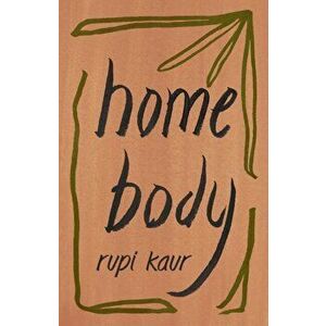 Home Body, Paperback - Rupi Kaur imagine