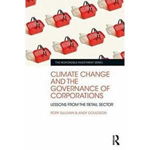Climate Change and the Governance of Corporations. Lessons from the Retail Sector, Hardback - Andy Gouldson imagine