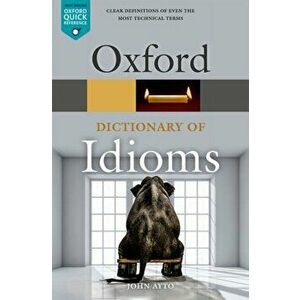Oxford Dictionary of Idioms, Paperback - John Ayto imagine