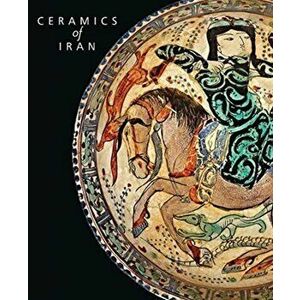 Ceramics of Iran. Islamic Pottery in the Sarikhani Collection, Hardback - Oliver Watson imagine