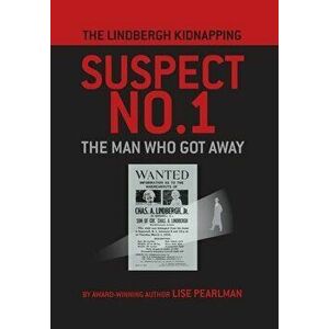 The Lindbergh Kidnapping Suspect No. 1: The Man Who Got Away, Hardcover - Lise Pearlman imagine