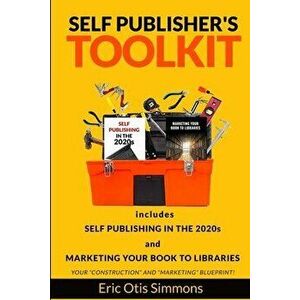 Self Publisher's Toolkit, Paperback - Eric Otis Simmons imagine