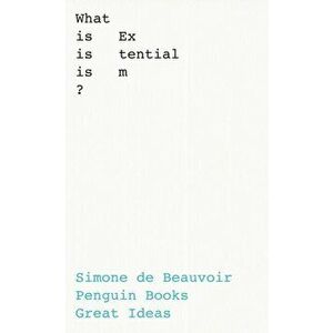 What Is Existentialism?, Paperback - Simone De Beauvoir imagine