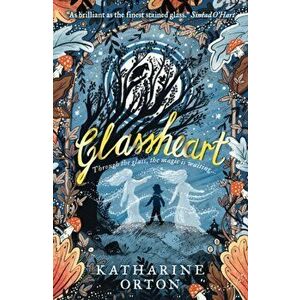 Glassheart, Paperback - Katharine Orton imagine