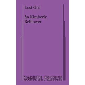 Lost Girl, Paperback - Kimberly Belflower imagine