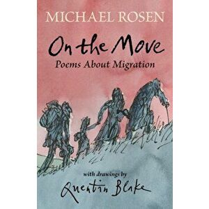 On the Move: Poems About Migration, Hardback - Michael Rosen imagine