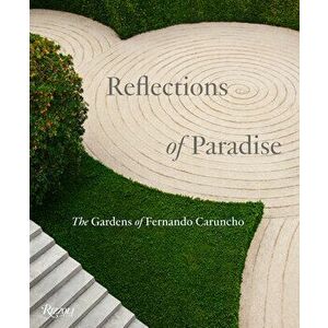 Reflections of Paradise: The Gardens of Fernando Caruncho, Hardcover - Gordon Taylor imagine