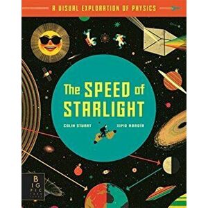 Speed of Starlight. How Physics, Light and Sound Work, Paperback - Colin Stuart imagine