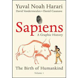 Sapiens: A Graphic History: The Birth of Humankind (Vol. 1), Hardcover - Yuval Noah Harari imagine