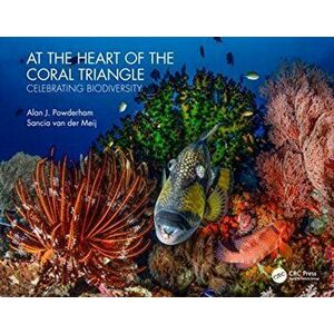 At the Heart of the Coral Triangle: Celebrating Biodiversity, Hardcover - Alan J. Powderham imagine