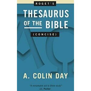 Roget's Thesaurus of the Bible (Concise), Hardcover - A. Colin Day imagine