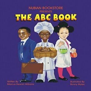 Nubian Bookstore Presents The ABC Book, Paperback - Marcus Dewan Williams imagine