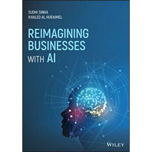 Reimagining Businesses with AI, Hardcover - Sudhi Sinha imagine