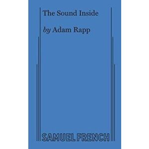 The Sound Inside, Paperback - Adam Rapp imagine
