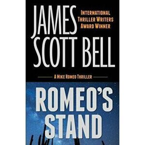 Romeo's Stand, Paperback - James Scott Bell imagine