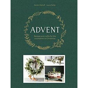Advent. Recipes and crafts for the countdown to Christmas, Hardback - Kerstin Niehoff imagine