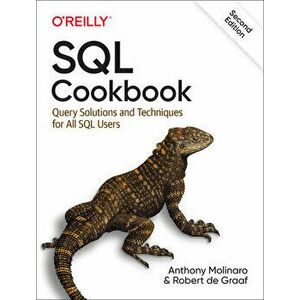 SQL Cookbook: Query Solutions and Techniques for All SQL Users, Paperback - Anthony Molinaro imagine