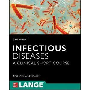 Infectious Diseases: A Clinical Short Course, Paperback - Frederick Southwick imagine