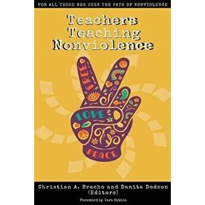 Teachers Teaching Nonviolence, Paperback - Christian A. Bracho imagine