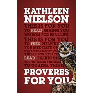 Proverbs For You. Giving you wisdom for real life, Paperback - Kathleen Nielson imagine
