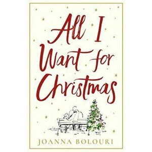 All I Want for Christmas, Paperback - Joanna Bolouri imagine