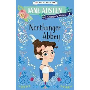 Northanger Abbey. Jane Austen Children's Stories (Easy Classics), Paperback - *** imagine