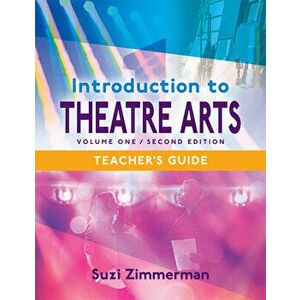Introduction to Theatre Arts 1 Teacher's Guide, Paperback - Suzi Zimmerman imagine