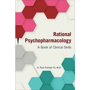Rational Psychopharmacology. A Book of Clinical Skills, Paperback - H. Paul Putman imagine