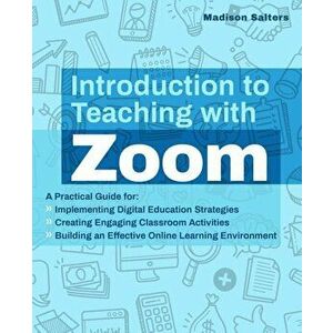 Introduction To Teaching With Zoom, Paperback - Madison Salters imagine