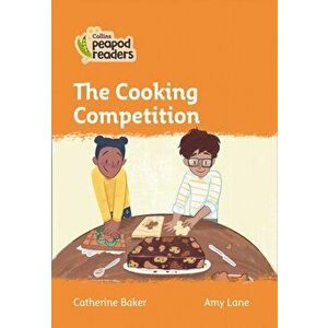 Level 4 - The Cooking Competition, Paperback - Catherine Baker imagine