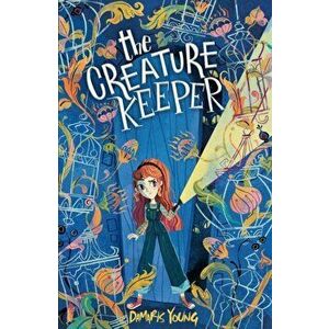 Creature Keeper, Paperback - Damaris Young imagine